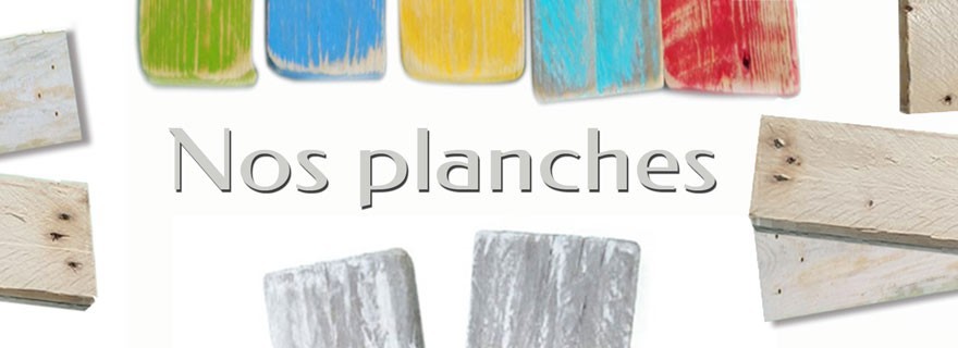 Planches palettes et bois flotté